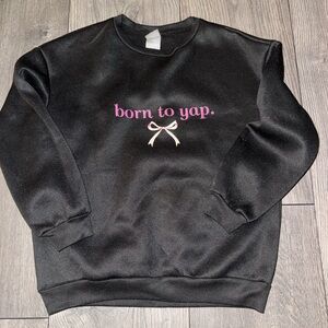 Black Sweatshirt with Pink 'Born to Yap' Print